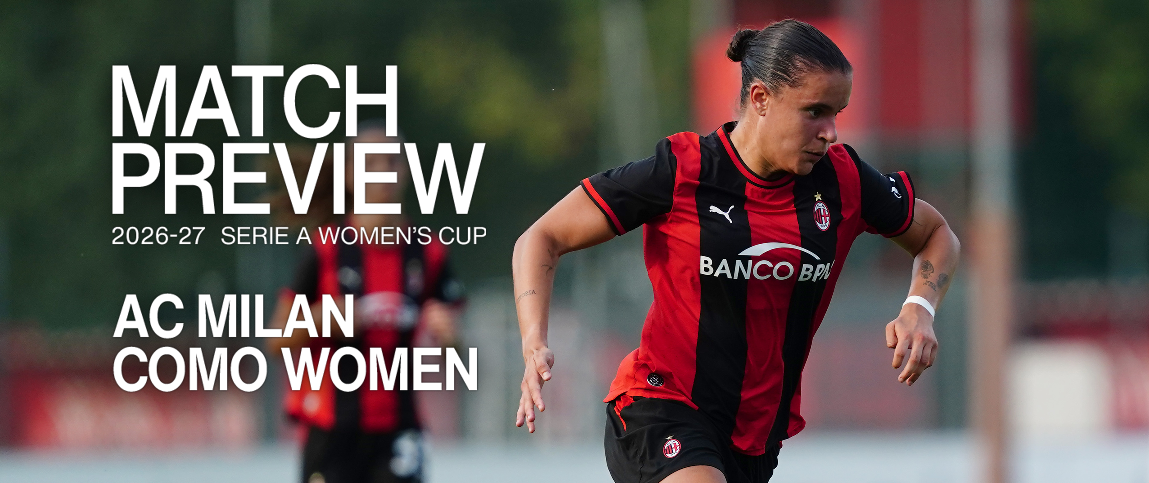 SERIE A WOMEN'S CUP, AC MILAN v COMO WOMEN: MATCH PREVIEW
