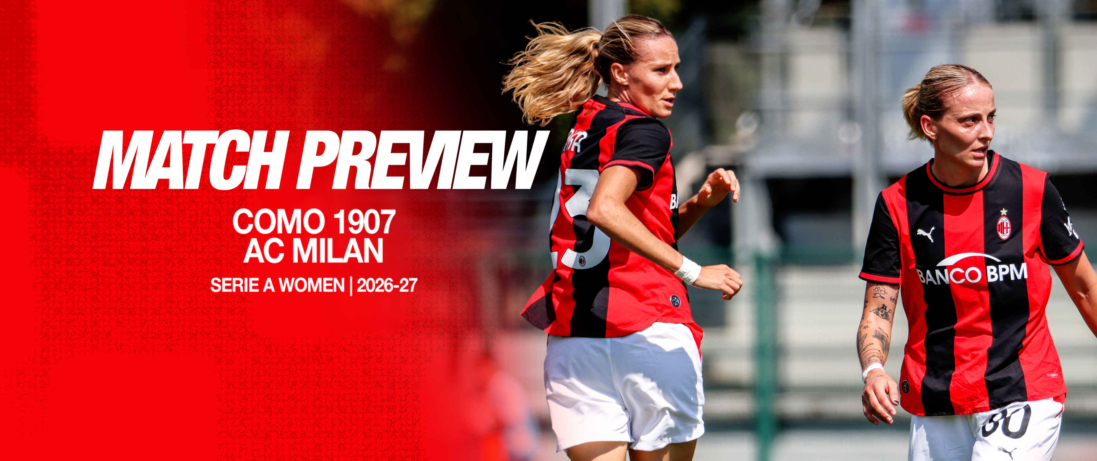 SERIE A WOMEN, COMO 1907 vs. AC MILAN: MATCH PREVIEW