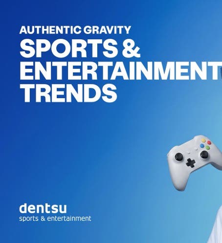 dentsu Sports & Entertainment Trends China Focus: Authentic Gravity