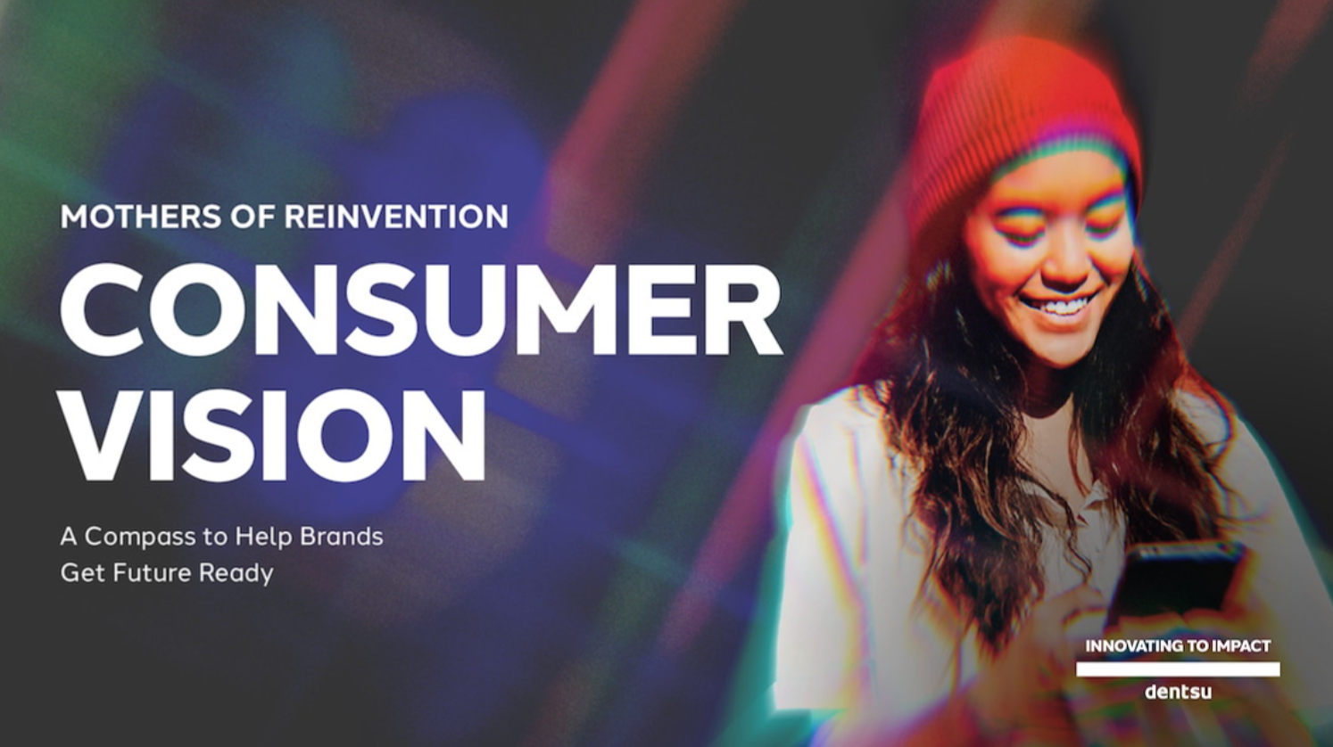 Consumer Vision: Mothers of Reinvention