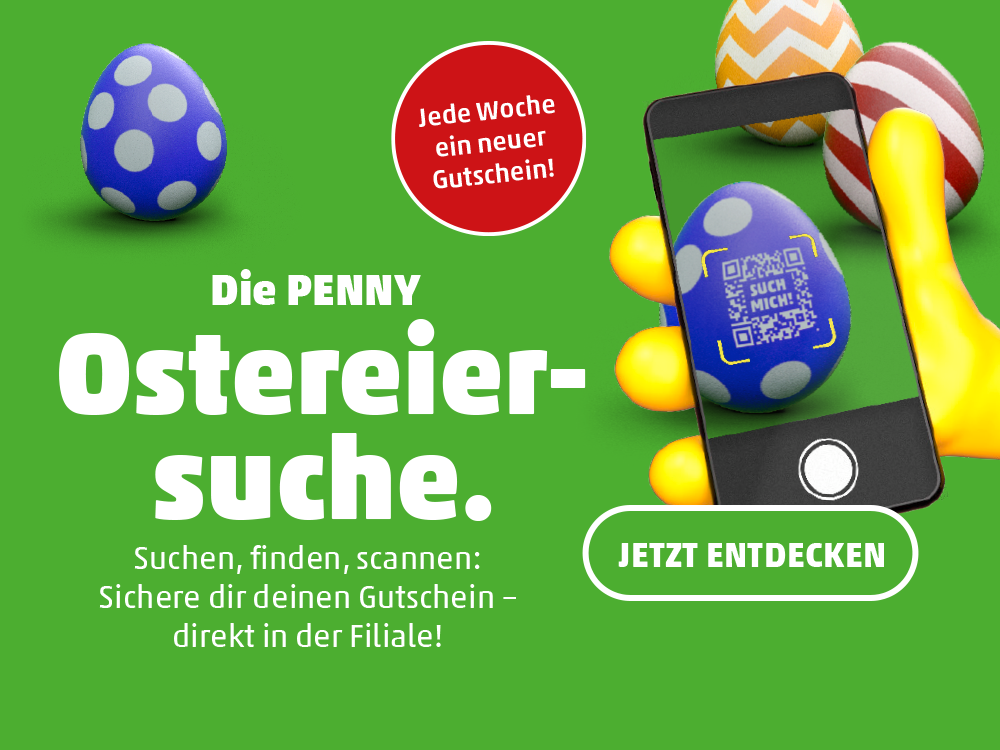 Die PENNY Ostereiersuche: Suchen, finden scannen: Sichere dir deinen Gutschein - direkt in der Filiale!