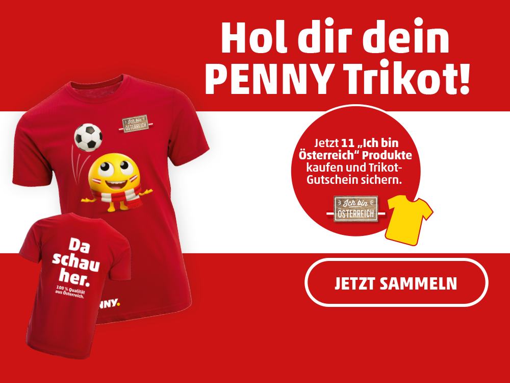 Hol dir dein PENNY Trikot! Jetzt 11 "Ich bin Österreich" Produkte kaufen und Trikot-Gutschein sichern!