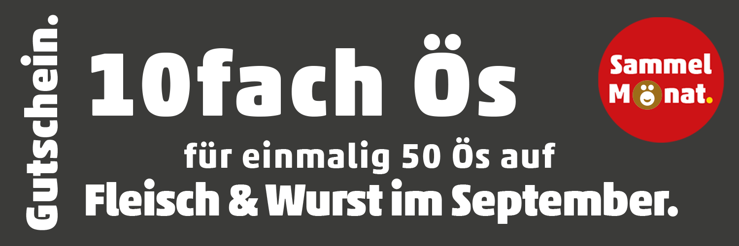 Gutschein 10fach Ös für einmalig 50 Ös auf Fleisch & Wurst im September.