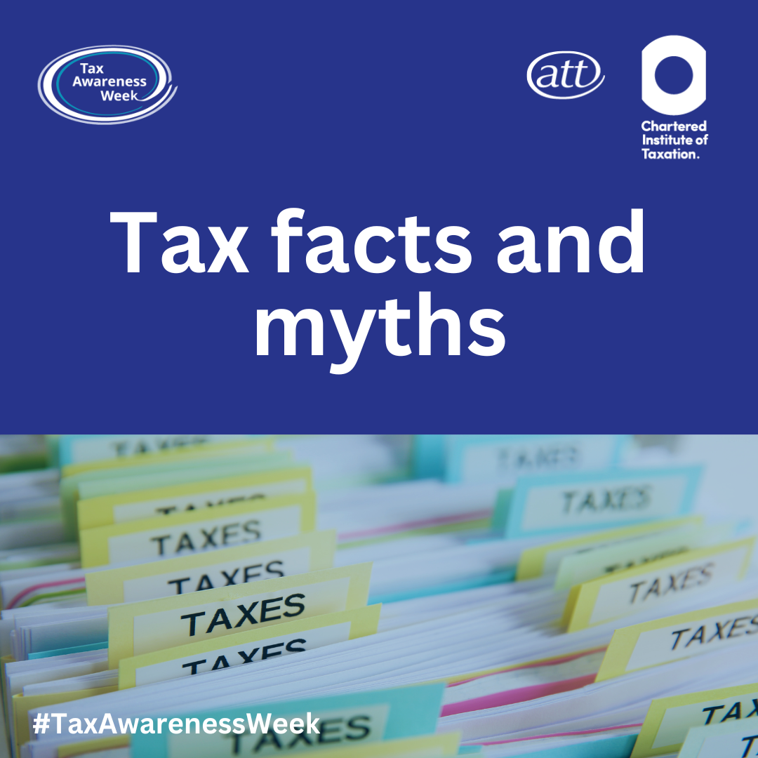 Navy background with text reading 'Tax facts and myths'. Tax Awareness Week logo and CIOT and ATT logos. Image of files with tabs titled 'taxes'.