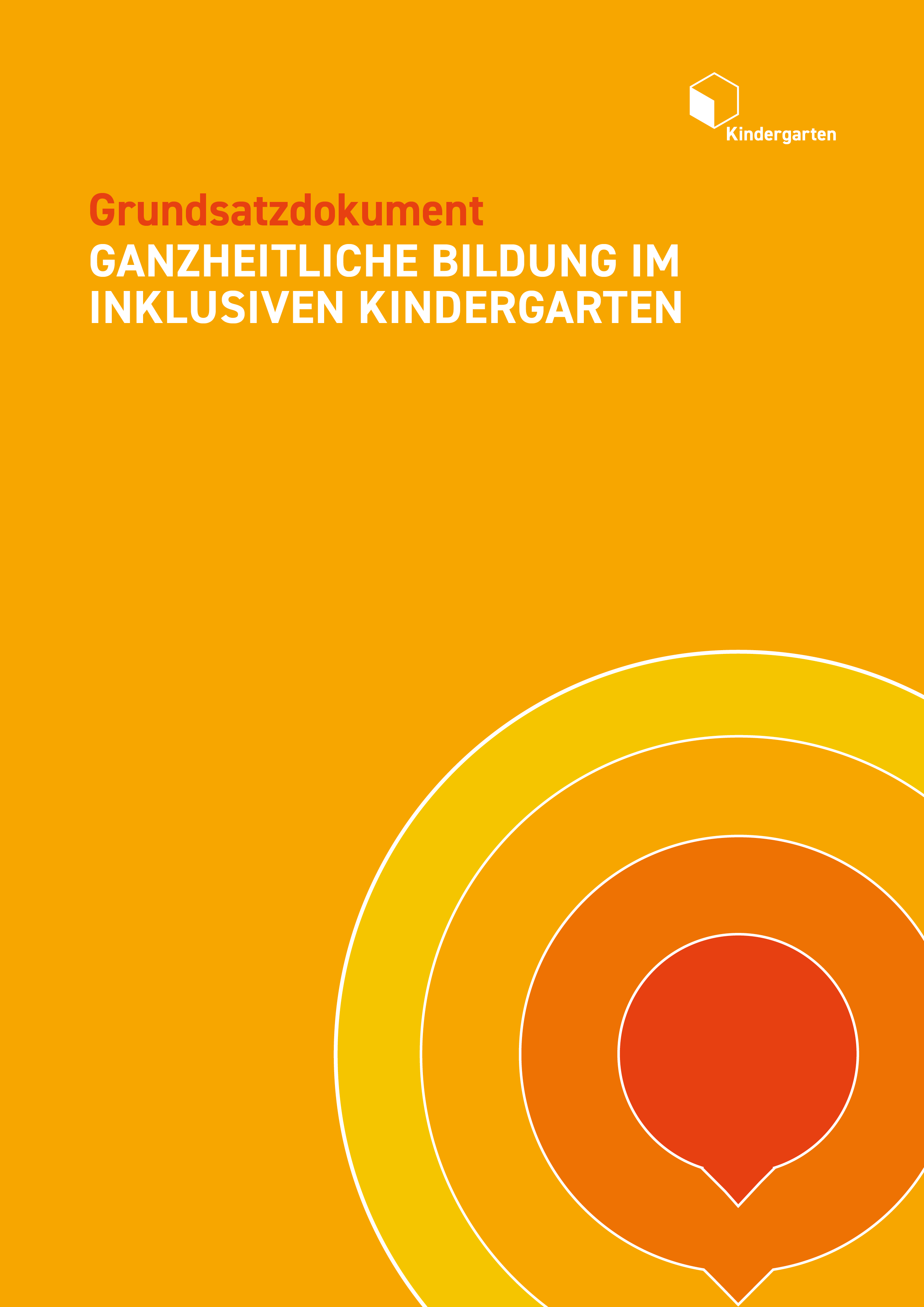 Grundsatzdokument Ganzheitliche Bildung im inklusiven Kindergarten"