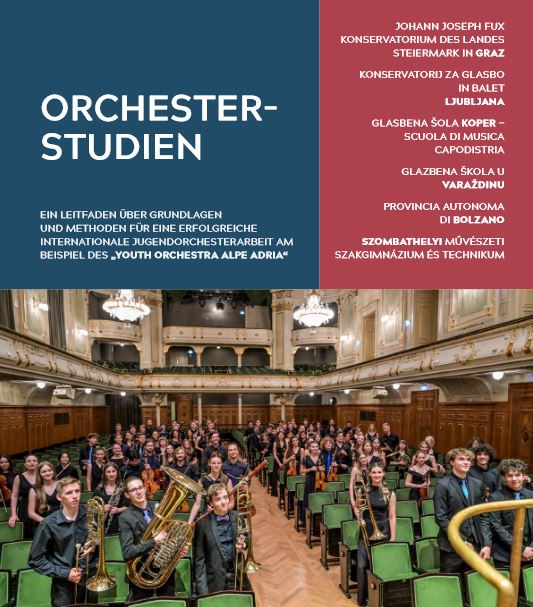 ORCHESTERSTUDIEN - ein Leitfaden über die internationale Jugendorchesterarbeit des Youth Orchestra Alpe Adria" (YOAA)