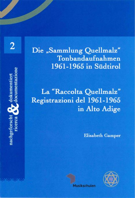 Die Sammlung Quellmalz" - Tonbandaufnahmen 1961-1965 in Südtirol | La "Raccolta Quellmalz" - Registrazioni del 1961-1965 in Alto Adige