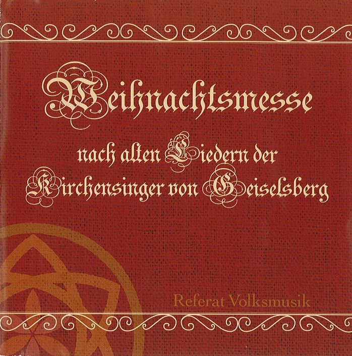 Weihnachtsmesse nach alten Liedern der Kirchensinger von Geiselsberg