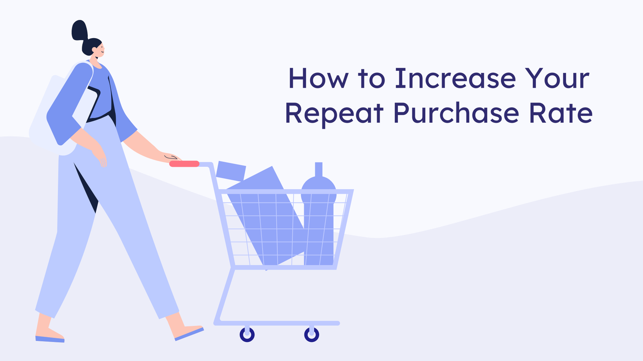 7 Effective Strategies to Increase Your Repeat Purchase Rate | Conesso
