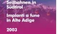 Seilbahnen in Südtirol 2003