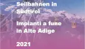 Seilbahnen in Südtirol 2021