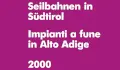 Seilbahnen in Südtirol 2000