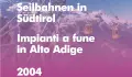 Seilbahnen in Südtirol 2004