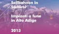 Seilbahnen in Südtirol 2013