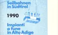 Seilbahnen in Südtirol 1990