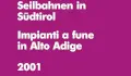 Seilbahnen in Südtirol 2001