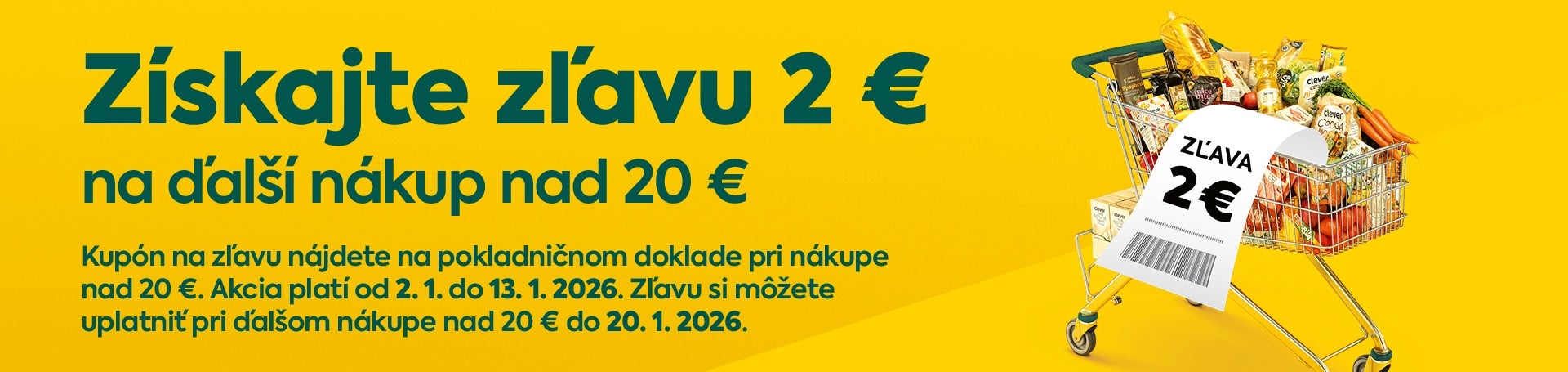 Získajte zľavu 2 eur na ďalší nákup nad 20 eur
