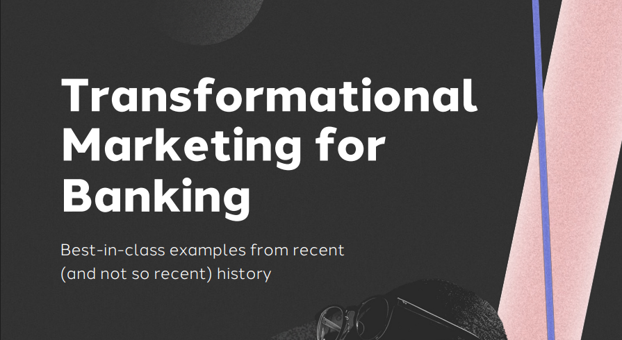 Transformational Marketing for Banking