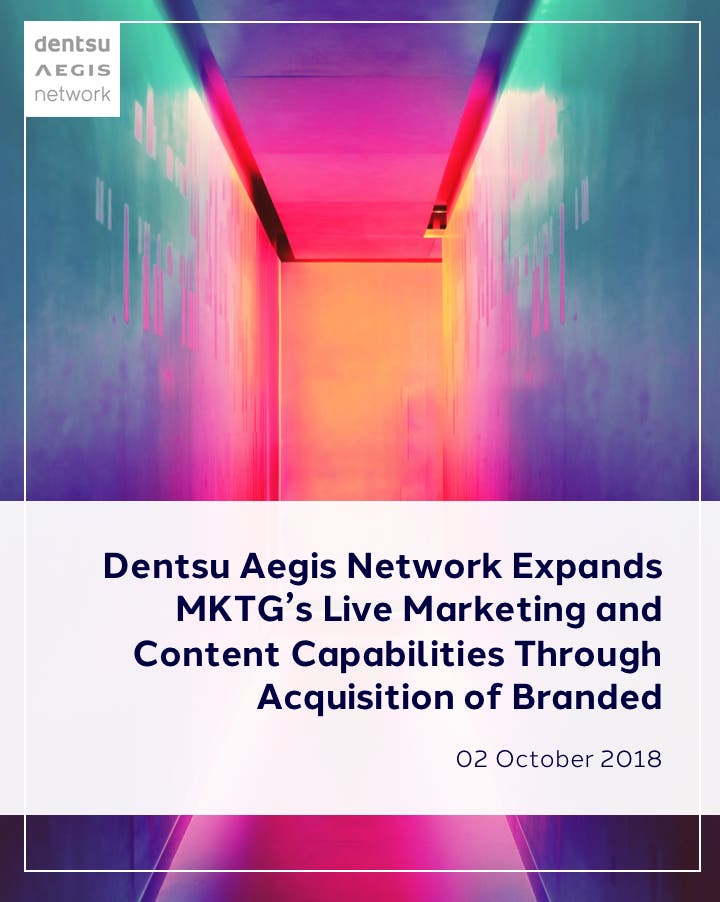 Dentsu Expands MKTG’s Live Marketing and Content Capabilities Through Acquisition of Branded