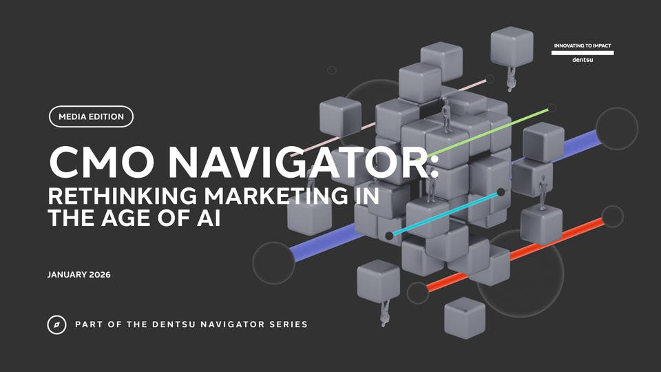 Global Marketers Are Rewriting Growth in the Algorithmic Era: Dentsu Unveils 2026 CMO Navigator – Media Edition