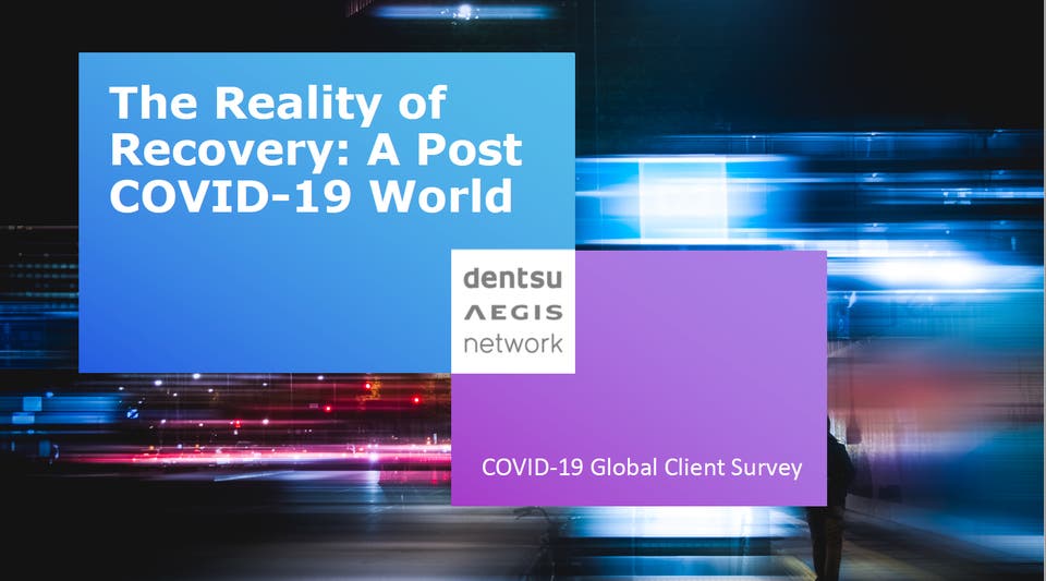 dentsu | The Reality of Recovery: A Post COVID-19 World