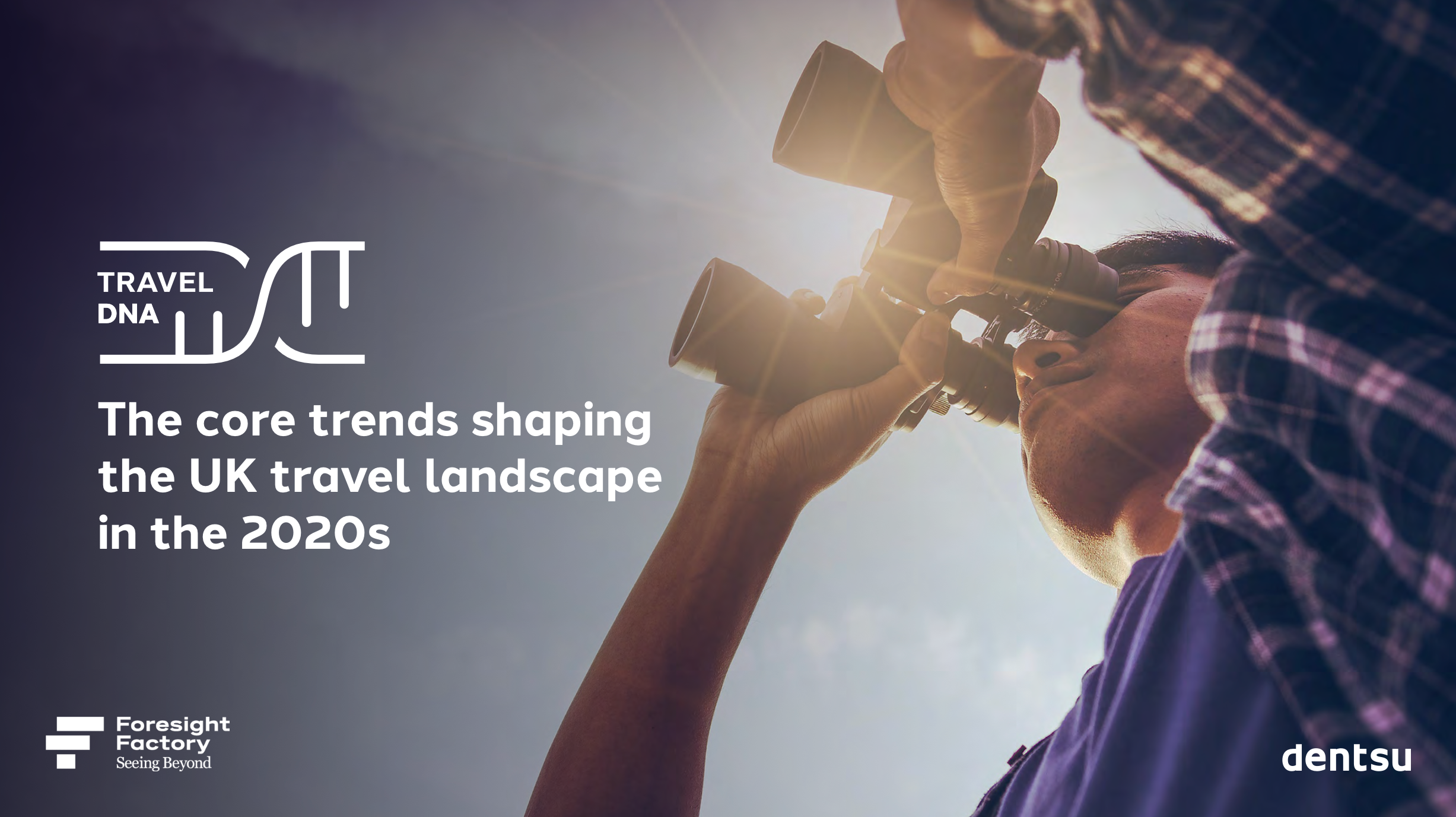 Travel DNA: The core trends shapingthe UK travel landscape in the 2020s
