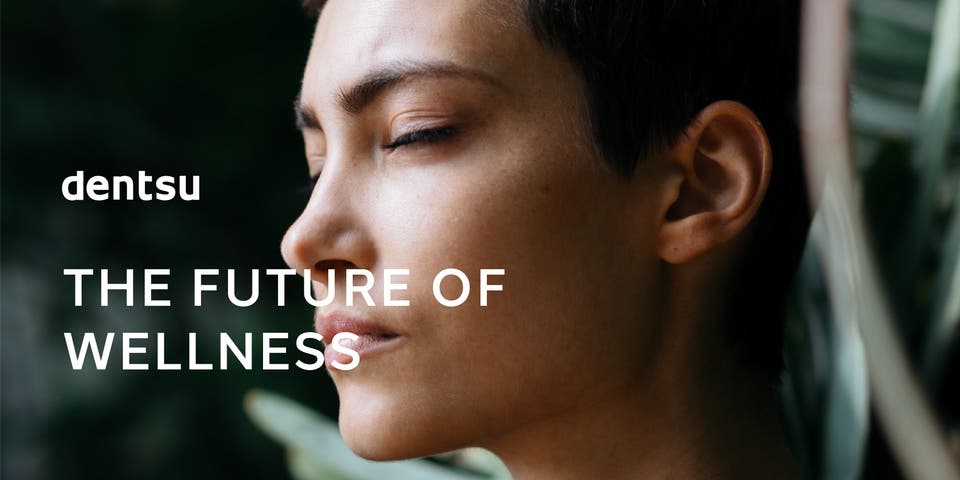 The Future of Wellness - from dentsu Intelligence