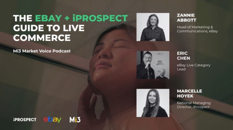Mi3 Market Voice Podcast: The eBay & iProspect Guide to Live Commerce