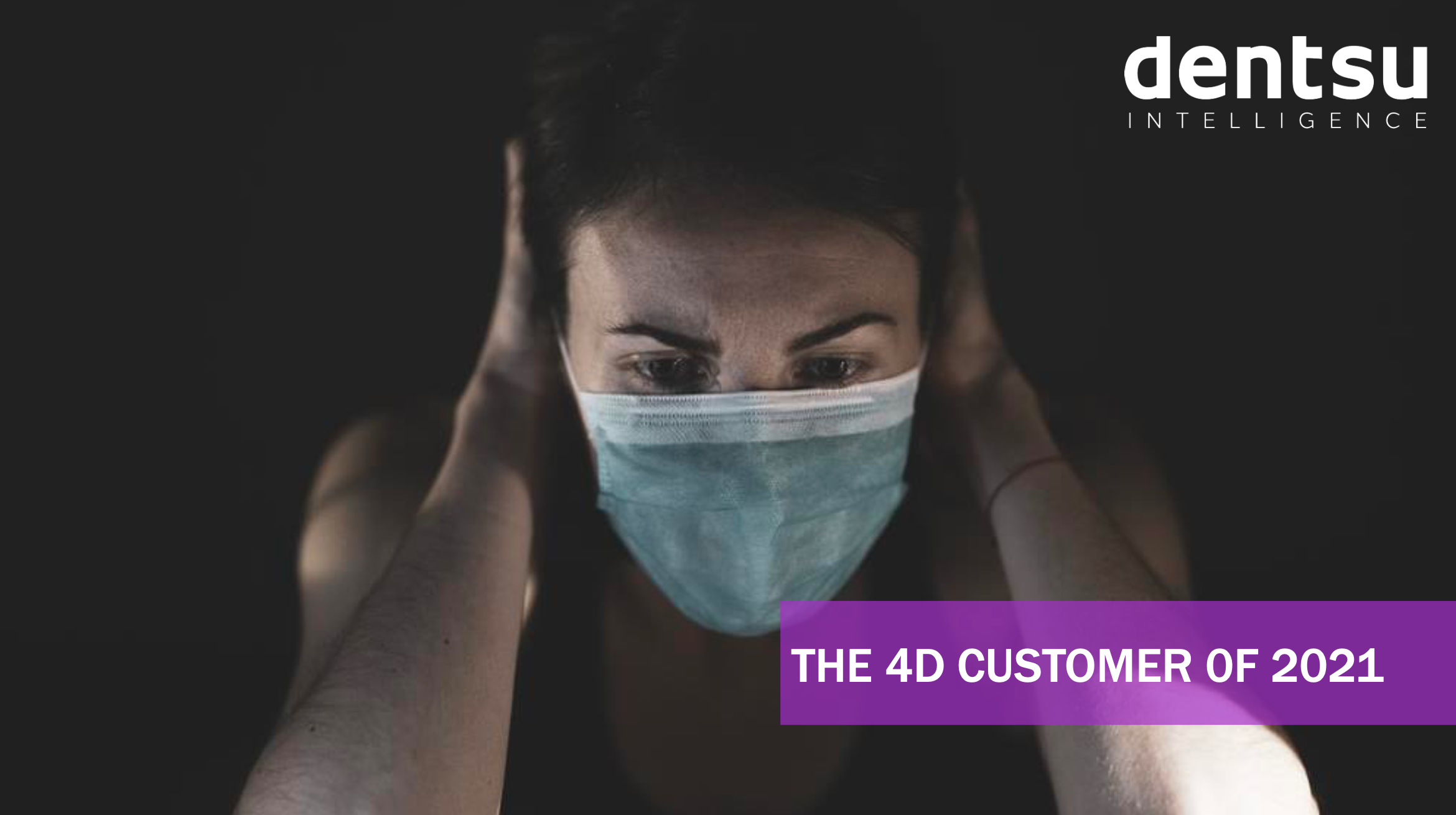 Customers in 2021: Diverse, Distressed, Disconnected and Disillusioned