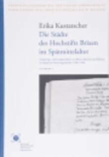 25/1-2. Erika Kustatscher, Die Städte des Hochstifts Brixen im Spätmittelalter. Verfassungs- und Sozialgeschichte von Brixen, Bruneck und Klausen im Spiegel der Personengeschichte (1200-1550)
