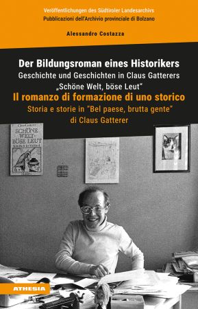 Sonderband 7 - Alessandro Costazza, Der Bildungsroman eines Historikers - Geschichte und Geschichten in Claus Gatterers Schöne Welt, böse Leut"