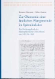 33. Hannes Obermair, Volker Stamm; Zur Ökonomie einer ländlichen Pfarrgemeinde im Spätmittelalter. Das Rechnungsbuch der Marienpfarrkirche Gries (Bozen) von 1422 bis 1440