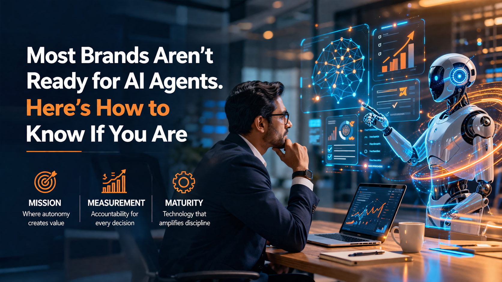 Most Brands Aren’t Ready for AI Agents. Here’s How to Know If You Are 