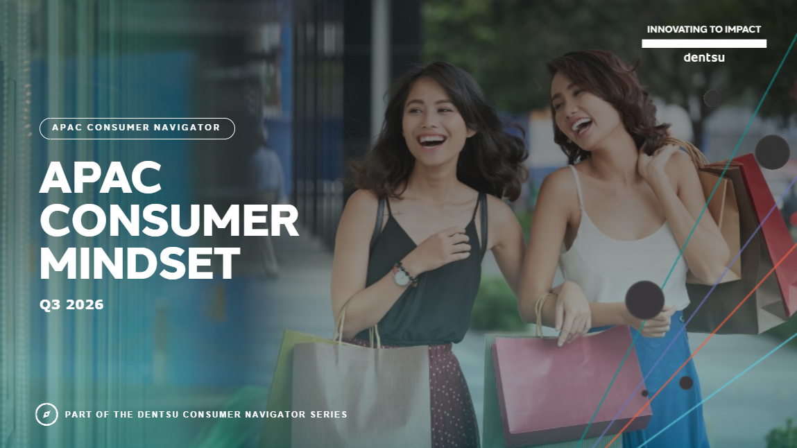 Dentsu Consumer Navigator - APAC Edition - Consumer Mindset