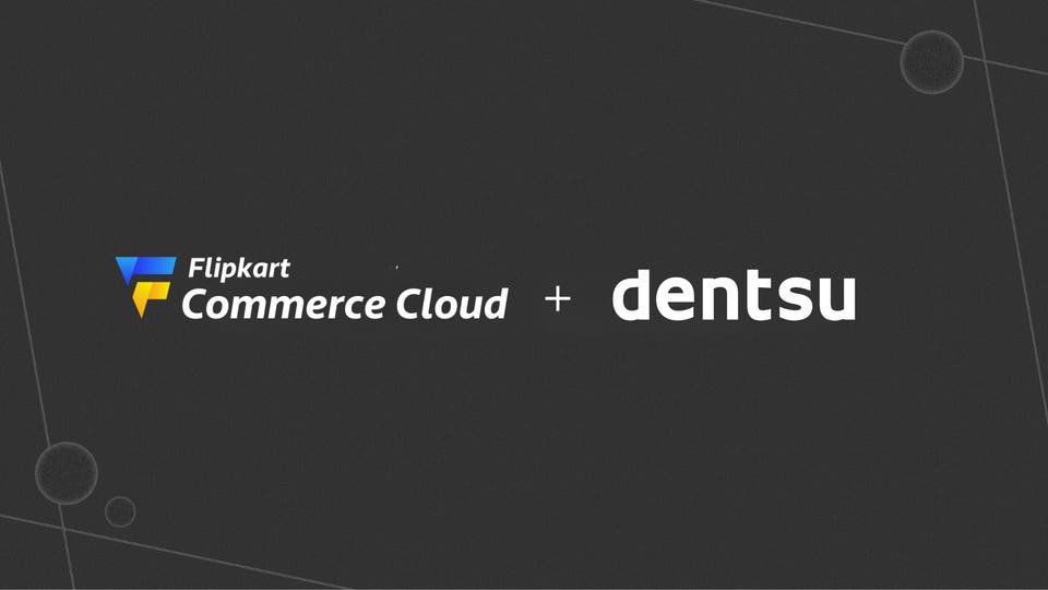 Dentsu and Flipkart Commerce Cloud ink collaboration to revolutionise retail commerce in Southeast Asia and Hong Kong