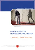 1. Bericht über das Landesregister der Gelenksprothesen (Jahre 2010-2013)