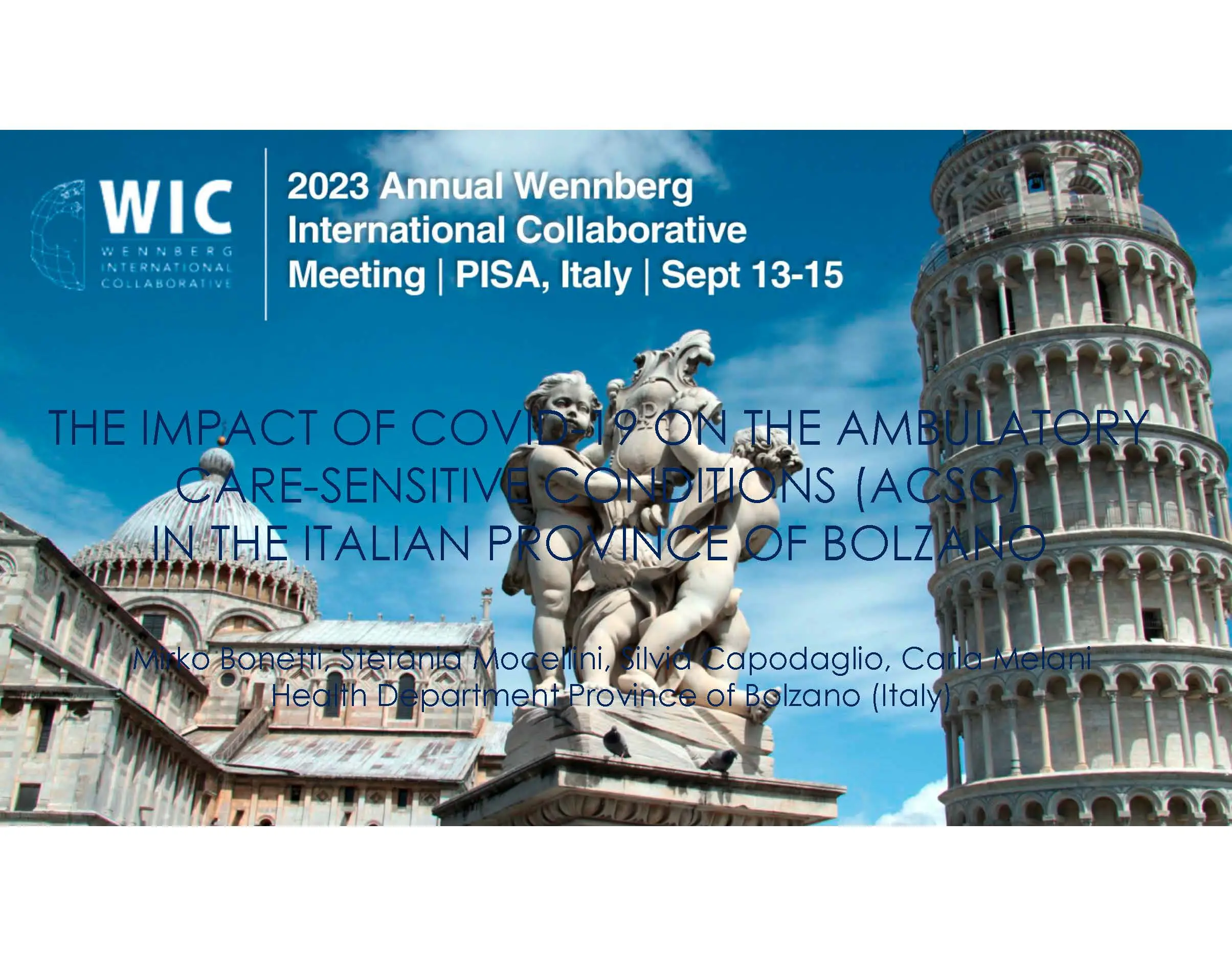The Impact of Covid-19 on the Ambulatory Care-Sensitive Care Conditions (ACSC) in the Italian Province of Bolzano, Wennberg International Collaborative (WIC), Pisa (Italia), 13-15.09.2023