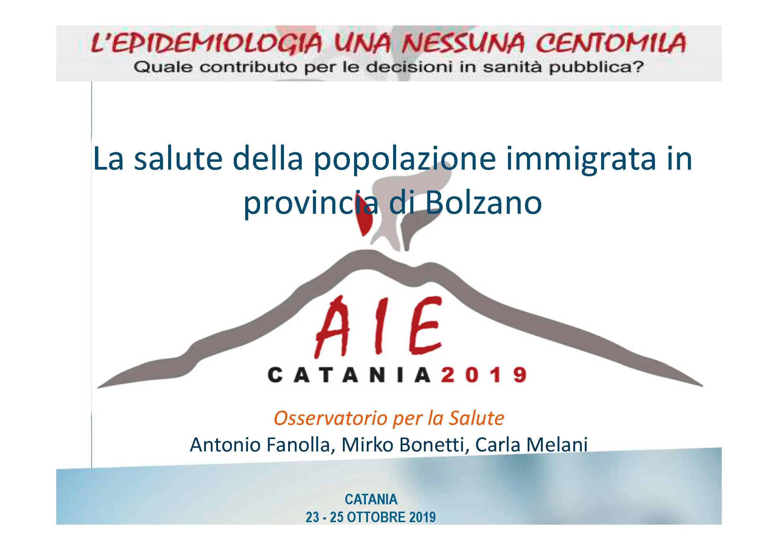 La salute della popolazione immigrata in provincia di Bolzano, Associazione Italiana Epidemiologia (AIE), Catania (Italia), 23.25.10.2019