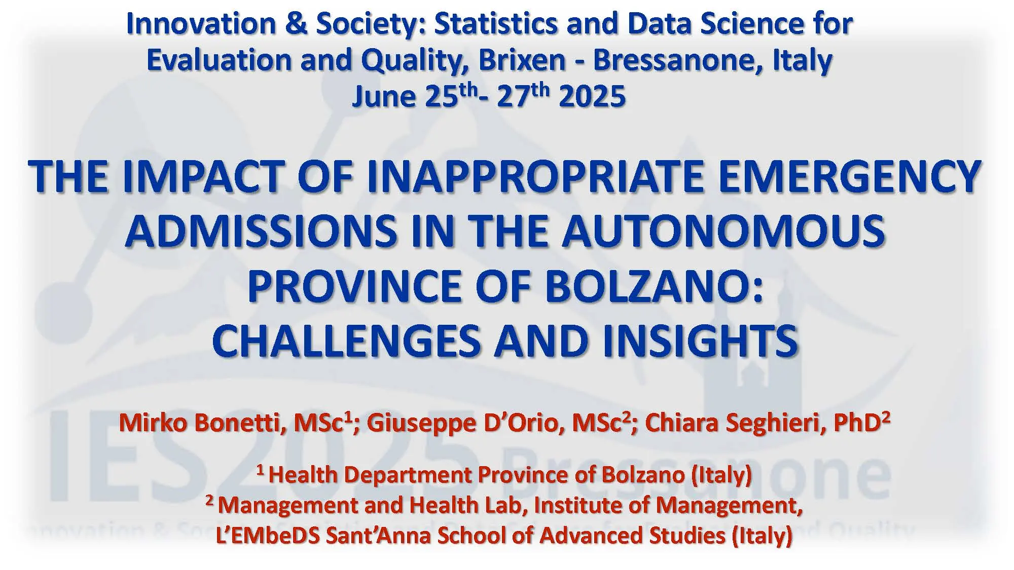 The Impact of Inappropriate Emergency Admissions in the Autonomous Province of Bolzano: Challenges and Insights, Innovation & Society: Statistics and Data Science for Evaluation and Quality (IES), Bressanone (Italia), 25-27.06.2025