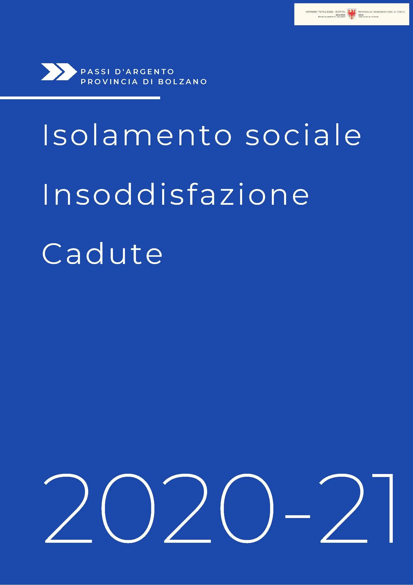 Sorveglianza Passi d'Argento: isolamento sociale, insoddisfazione, cadute (dati 2020-2021)