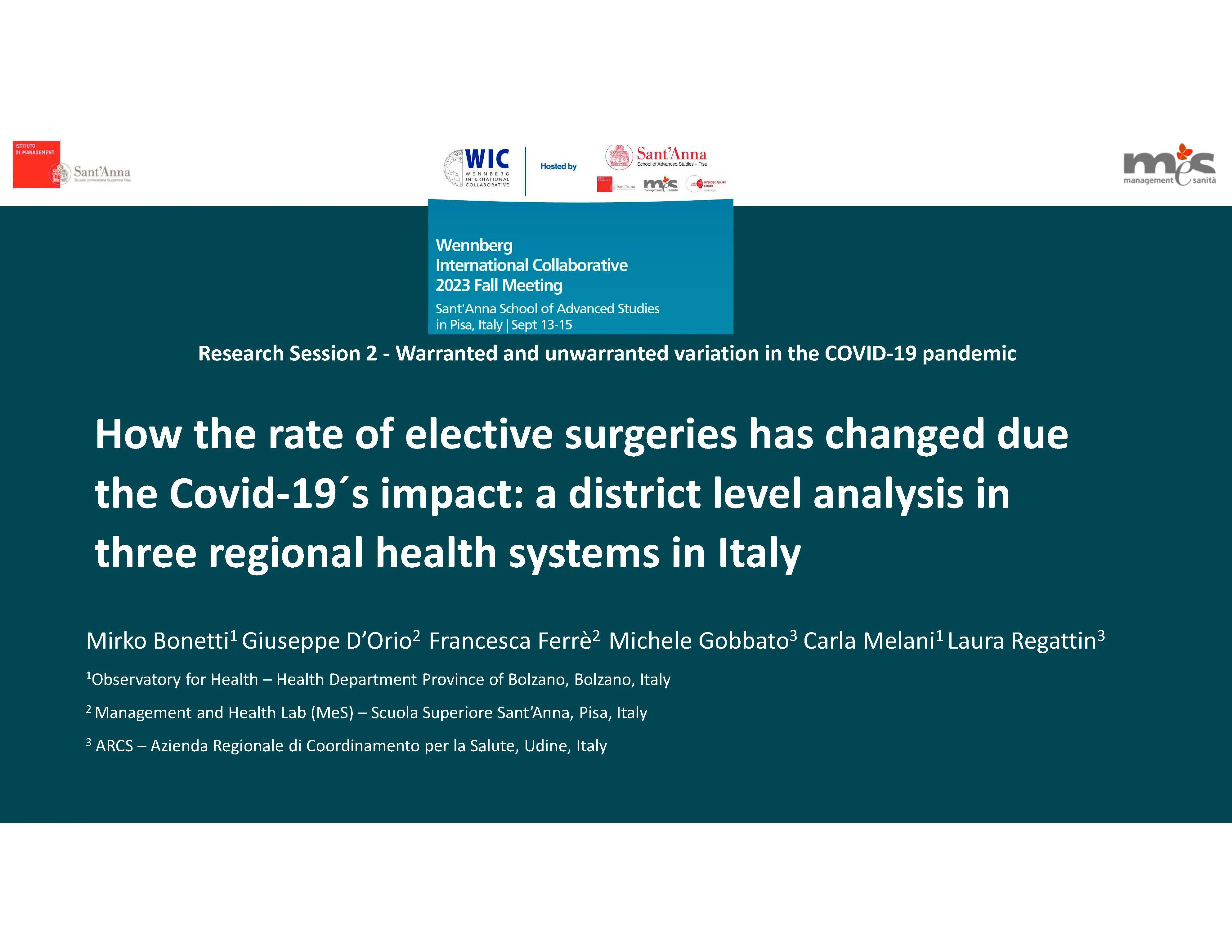 How the rate of elective surgeries has changed due the Covid-19´s impact: a district level analysis in three regional health systems in Italy, Wennberg International Collaborative (WIC), Pisa (Italia), 13-15.09.2023