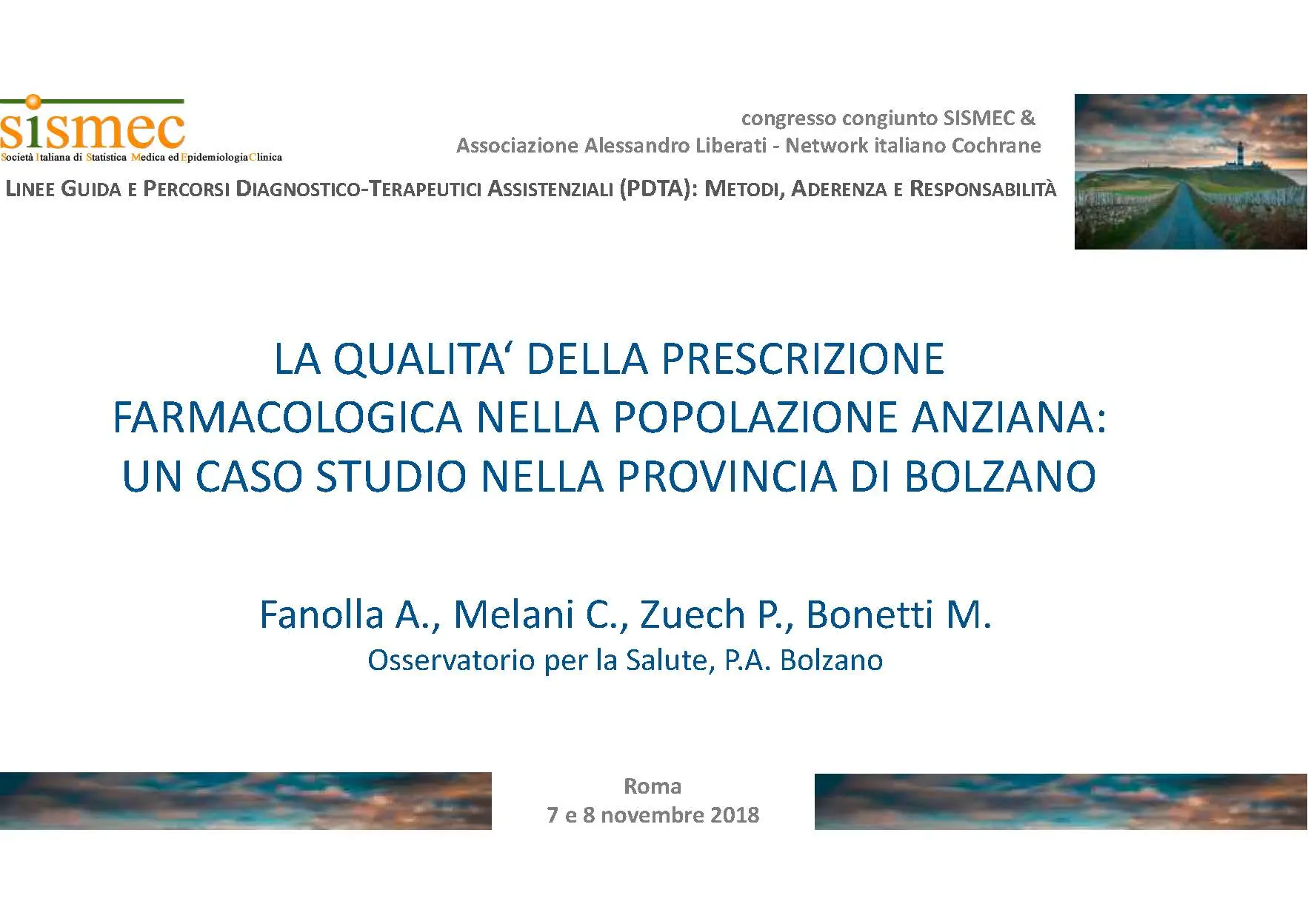 La qualità della prescrizione farmacologica nella popolazione anziana: un caso studio nella provincia di Bolzano, Società Italiana di Statistica Medica ed Epidemiologia Clinica (SISMEC), Roma (Italia), 07-08.11.2018