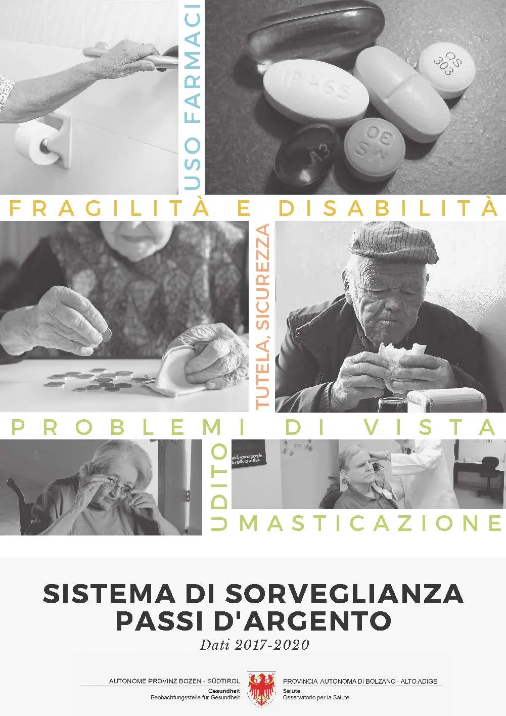 Sorveglianza Passi d'Argento: fragilità e disabilità, problemi di vista, udito e masticazione, uso dei farmaci, tutela e sicurezza (dati 2017-2020)