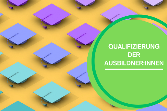 Qualifizierung der Ausbildner:innen