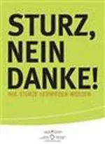 Sturz, nein danke!