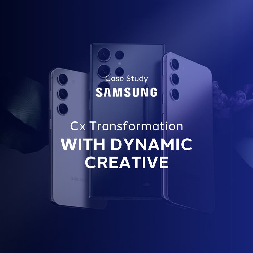 CX transformation with dynamic creative | SAMSUNG Case Study