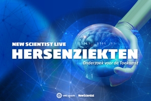 New Scientist Live! Hersenziekten – Onderzoek voor de Toekomst