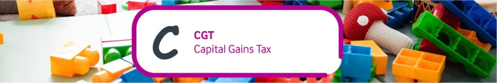 C – Capital Gains Tax