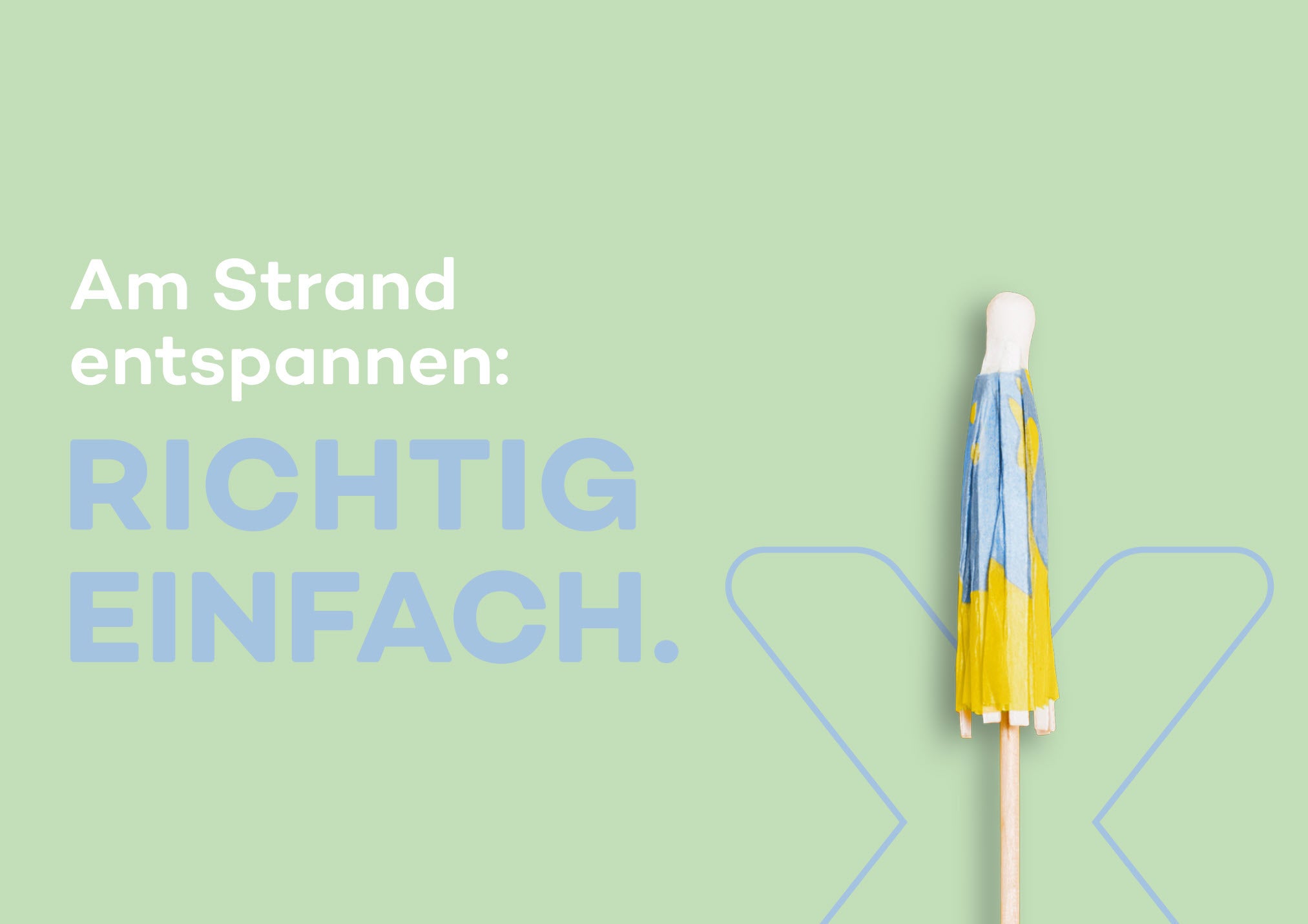 "Am Strand entspannen: RICHTIG EINFACH." vor grünem Hintergrund