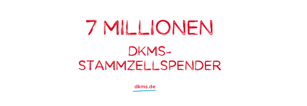 Ein weißer Hintergrund mit rotem Text 7 Millionen DKMS-Stammzellspender